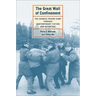 The Great Wall of Confinement: The Chinese Prison Camp Through Contemporary Fiction and Reportage