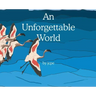 An Unforgettable World