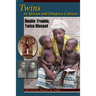Twins in African and Diaspora Cultures: Double Trouble, Twice Blessed