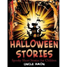 Halloween Stories: Spooky Short Stories for Children
