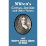 Milton's Comus, Lycidas and Other Poems And Matthew Arnold's Address On Milton