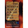 The Modern Search for the Real Jesus: An Introductory Survey of the Historical Roots of Gospel Criticism