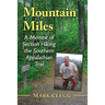 Mountain Miles: A Memoir of Section Hiking the Southern Appalachian Trail