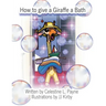 How to Give a Giraffe a Bath