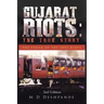 Gujarat Riots: the True Story: The Truth of the 2002 Riots
