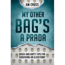 My Other Bag's a Prada: Quick and Dirty Tips for Surviving an Ileostomy