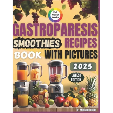 Gastroparesis Smoothies Recipes Book: Easy Smoothie Recipes for Gastroparesis Relief