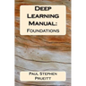 Deep Learning Manual: Foundations