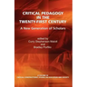 Critical Pedagogy in the Twenty-First Century: A New Generation of Scholars