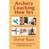 Archery Coaching How-To's