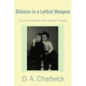 Silence is a Lethal Weapon: Surviving Childhood with a Sadistic Pedophile