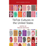 TikTok Cultures in the United States