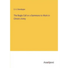 The Bugle Call or a Summons to Work in Christ's Army