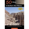 Explorer's Guide 50 Hikes in Northern New Mexico: From Chaco Canyon to the High Peaks of the Sangre de Cristos