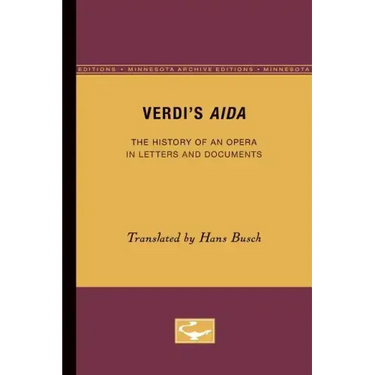 Verdi's Aida: The History of an Opera in Letters and Documents