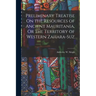 Preliminary Treatise On the Resources of Ancient Mauritania, Or the Territory of Western Zahara-Suz