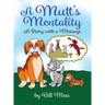 A Mutt's Mentality: A Story with a Message