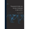 Transistors in Non-linear Circuits.