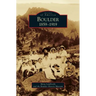 Boulder: 1859-1919