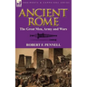 Ancient Rome: The Great Men, Army and Wars