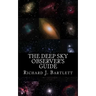 The Deep Sky Observer's Guide: Astronomical Observing Lists Detailing Over 1,300 Night Sky Objects for Binoculars and Small Telescopes