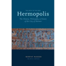 The Path to the New Hermopolis: The History, Philosophy, and Future of the City of Hermes