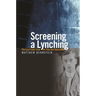 Screening a Lynching: The Leo Frank Case on Film and Television