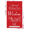 Additional Birthdays Create WISDOM