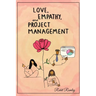Love, Empathy, and Project Management