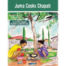 Juma Cooks Chapati: The Tanzania Juma Stories