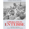Operation Entebbe: The History and Legacy of Israel's Most Famous Rescue Operation