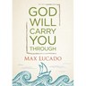 God Will Carry You Through: Encouragement for Tough Times