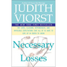 Necessary Losses: The Loves Illusions Dependencies and Impossible Expectations That All of Us Have