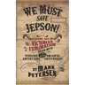 We Must Save Jepson!: (A Novella)