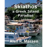 Skiathos a Greek Island Paradise