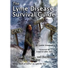 The Lyme Disease Survival Guide: Physical, Lifestyle, and Emotional Strategies for Healing