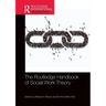 The Routledge Handbook of Social Work Theory