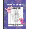 How To Draw A Monster: A Step-By-Step Drawing & Activity Book for Kids