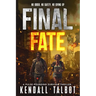Final Fate: A Post-Apocalyptic EMP Survival Thriller