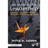 Unconventional Leadership: Bridging the Connected World with Meaningful Relationships