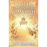 Gold, Frankincense, & Myrrh