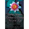 Healing Negative Emotions & Getting Free of the Ego with Essential Oils & Recipes to Use