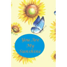 You Are My Sunshine: Sunflower and Blue Butterfly