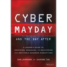 Cyber Mayday and the Day After: A Leader's Guide to Preparing, Managing, and Recovering from Inevitable Business Disruptions