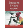 Seasons I Have Known