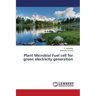 Plant Microbial Fuel Cell for Green Electricity Generation
