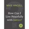 How Can I Live Peacefully with Justice?