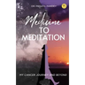 Medicine to Meditation