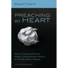 Preaching by Heart: How a Classical Practice Helps Contemporary Pastors to Preach Without Notes
