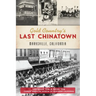 Gold Country's Last Chinatown: Marysville, California